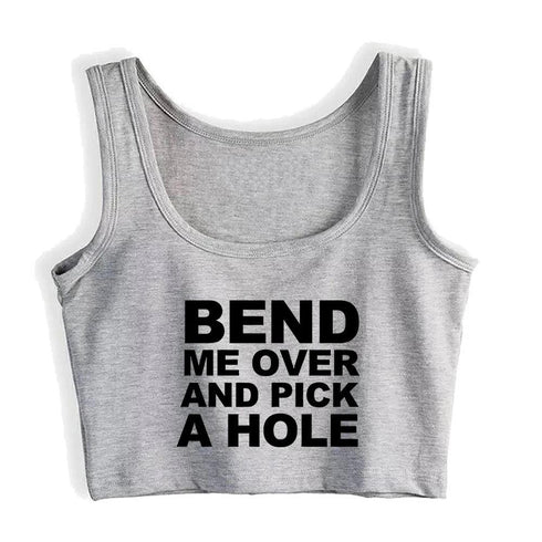 Bend Me Over And Pick A Hole